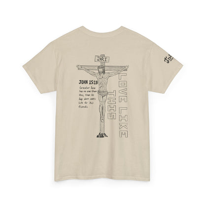 Christian Crucifix Tee — 'Love Like This' John 15:13 Graphic T-Shirt